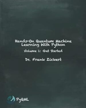خرید کتاب Hands-On Quantum Machine Learning With Python: Volume 1: Get Started