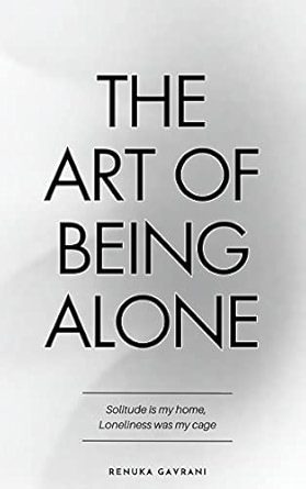 خرید کتاب The Art of Being ALONE: Solitude Is My HOME, Loneliness Was My Cage