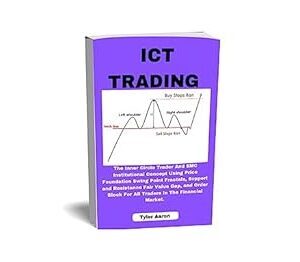 خرید کتاب ICT TRADING: The Inner Circle Trader and SMC Institutional Concept Using Price Foundation Swing Point Fractals, Support and Resistance Fair Value Gap, and Order Block for all Traders in the Financial