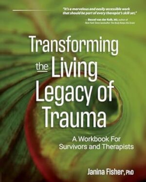 خرید کتاب Transforming The Living Legacy of Trauma: A Workbook for Survivors and Therapists