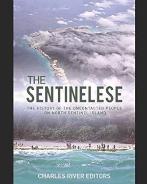 دانلود کتاب The Sentinelese: The History of the Uncontacted People on North Sentinel Island