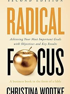 خرید کتاب Radical Focus SECOND EDITION: Achieving Your Goals with Objectives and Key Results