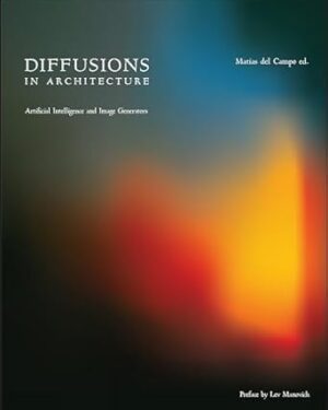 دانلود کتاب Diffusions in Architecture: Artificial Intelligence and Image Generators