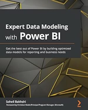 دانلود کتاب Expert Data Modeling with Power BI: Get the best out of Power BI by building optimized data models for reporting and business needs