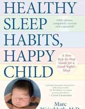 دانلود کتاب Healthy Sleep Habits, Happy Child, 5th Edition: A New Step-by-Step Guide for a Good Night’s Sleep