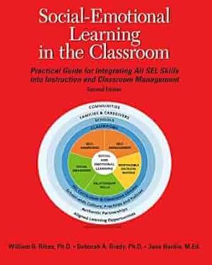 دانلود کتاب Social-Emotional Learning in the Classroom second edition: Practice Guide for Integrating All SEL Skills into Instruction and Classroom Management