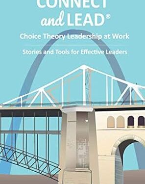 دانلود Connect & Lead: Choice Theory Leadership at Work: Stories and Tools for More Effective Leadership