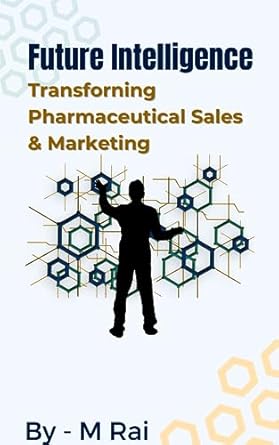 دانلود کتاب Future Intelligence: Transforming Pharmaceutical Sales & Marketing