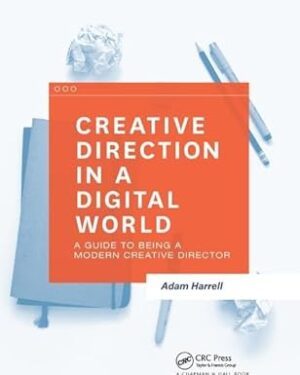 خرید کتاب Creative Direction in a Digital World: A Guide to Being a Modern Creative Director 1st Edition