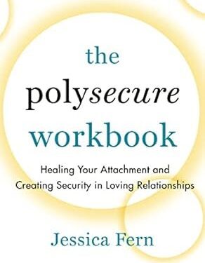 خرید کتاب The Polysecure Workbook: Healing Your Attachment and Creating Security in Loving Relationships