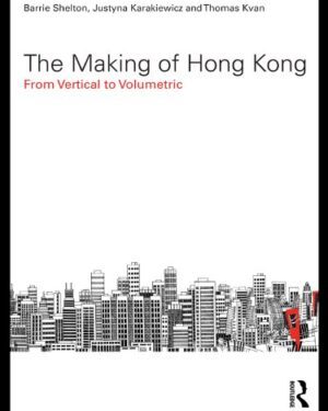 خرید کتاب The Making of Hong Kong: From Vertical to Volumetric (Planning, History and Environment) 1st