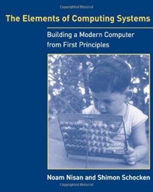 خرید کتاب The Elements of Computing Systems: Building a Modern Computer from First Principles (The MIT Press)