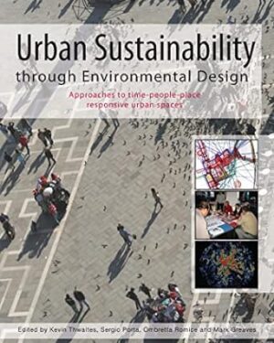 خرید کتاب Urban Sustainability Through Environmental Design: Approaches to Time-People-Place Responsive Urban Spaces 1st Edition