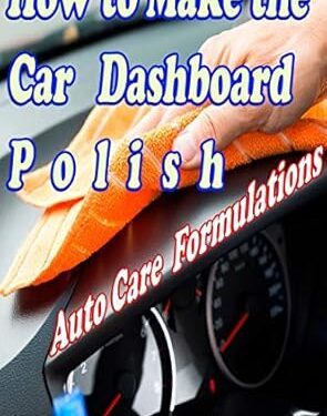 دانلود کتاب Car Interior Cleaner and polishing Formula: Auto dashboard polish (small business Book 33)