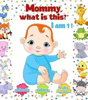 خرید کتاب MOMMY, WHAT IS THIS? Animals Colors Fruits Vegetable: Baby learning books 1 year old