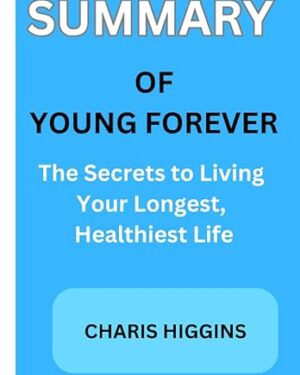 خرید کتاب Summary of Young Forever: The Secrets to Living Your Longest, Healthiest Life by Dr. Mark Hyman