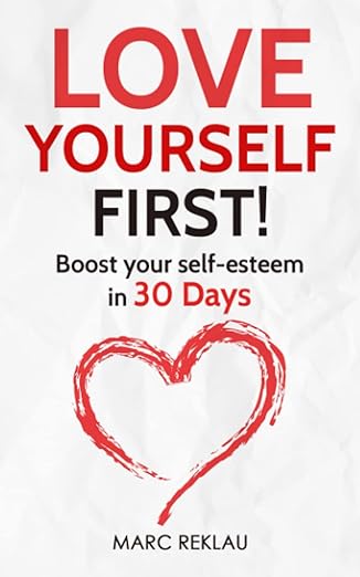 خرید کتاب Love Yourself First!: Boost your self-esteem in 30 Days (Change your habits, change your life)