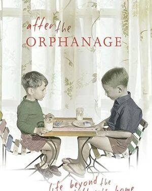 خرید کتاب After the Orphanage: Life Beyond the Children’s Home