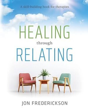 دانلود کتاب Healing through Relating: A Skill-Building Book for Therapists