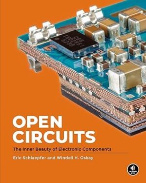 دانلود کتاب Open Circuits: The Inner Beauty of Electronic Components