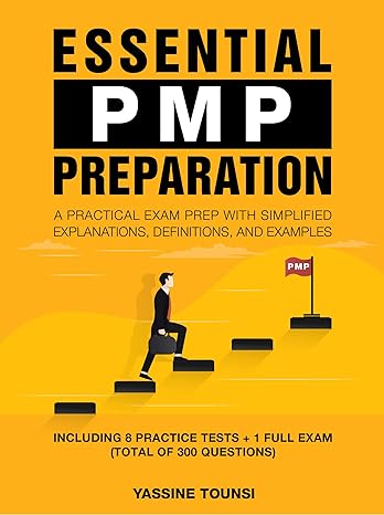 خرید کتاب Essential PMP Preparation: A Practical Exam Prep with Simplified explanations, definitions, and examples - Aligned with PMBOK 7th Edition and the Agile Practice Guide