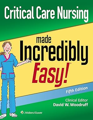 دانلود کتاب Critical Care Nursing Made Incredibly Easy (Incredibly Easy Series) 5th Edition
