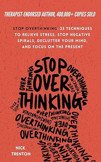 خرید کتاب Stop Overthinking: 23 Techniques to Relieve Stress, Stop Negative Spirals, Declutter Your Mind, and Focus on the Present (The Path to Calm)