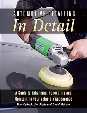 دانلود کتاب Automotive Detailing in Detail: A Guide to Enhancing, Renovating and Maintaining your Vehicle's Appearance