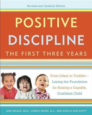 خرید کتاب Positive Discipline: The First Three Years, Revised and Updated Edition: From Infant to Toddler–Laying the Foundation for Raising a Capable, Confident Child