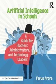 خرید کتاب Artificial Intelligence in Schools A Guide for Teachers, Administrators, and Technology Leaders